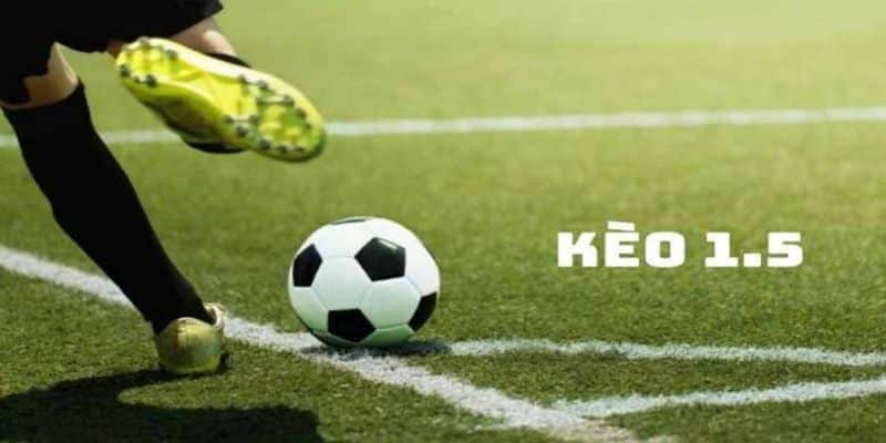 Kèo Chấp 1.5: Đặt Cược Thông Minh, Thắng Lớn Dễ Dàng